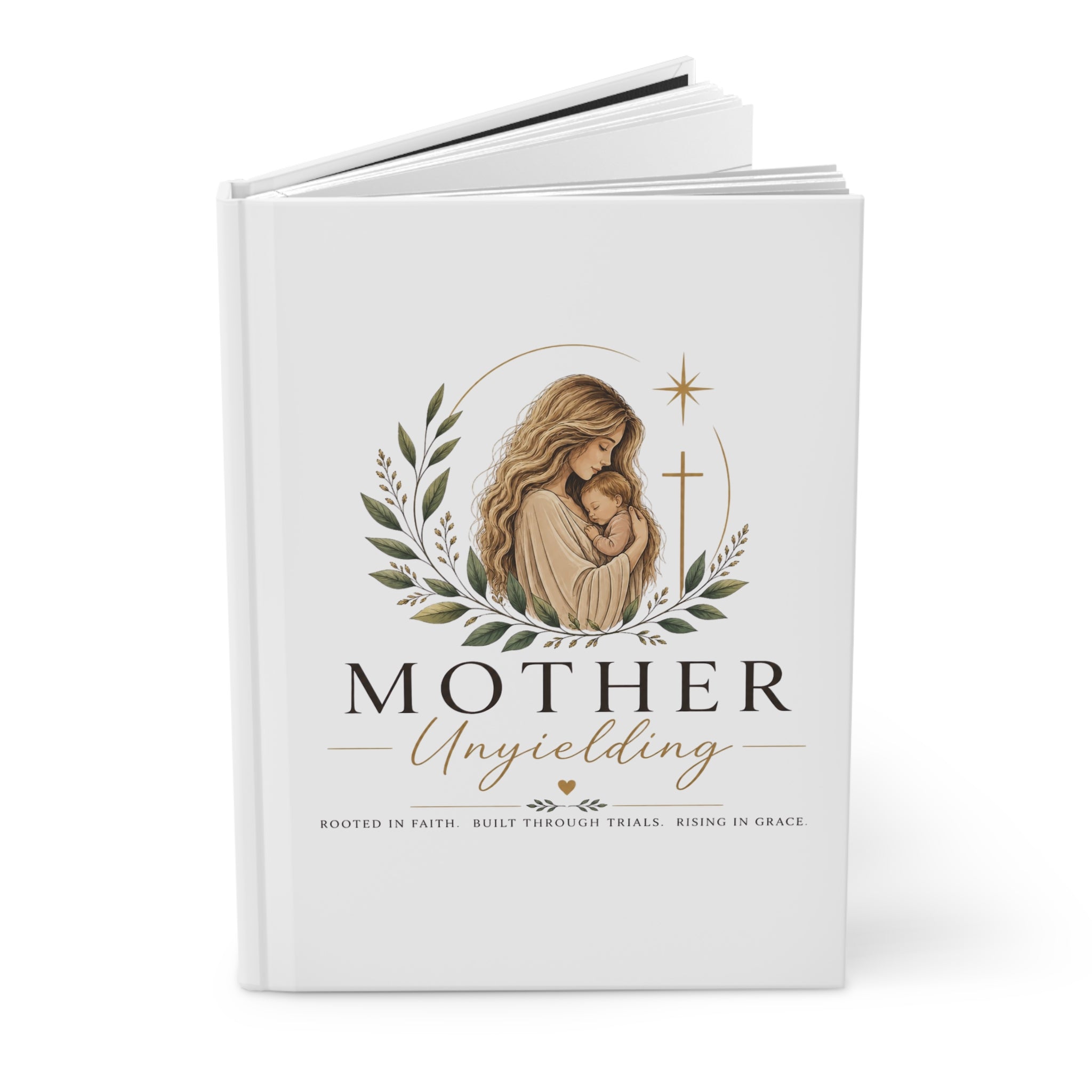 Mother Unyielding Hardcover Journal — Christian Mother Prayer & Faith Keepsake