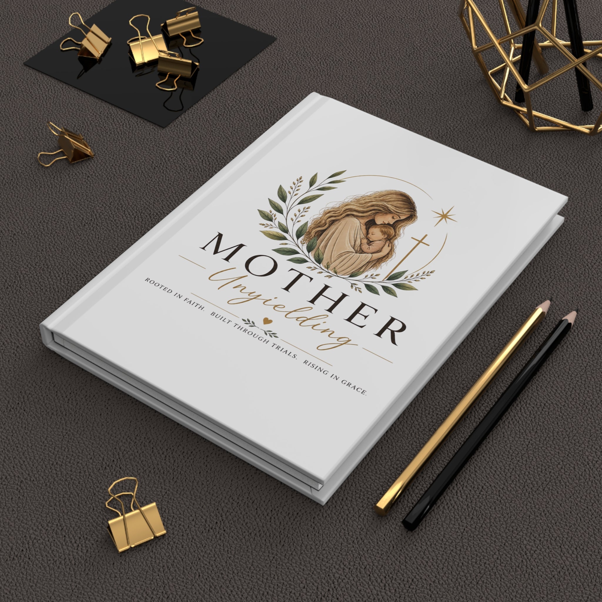 Mother Unyielding Hardcover Journal — Christian Mother Prayer & Faith Keepsake